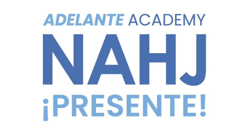 NAHJ Adelante Academy Opens Applications for 2025 ¡PRESENTE! Leadership Program